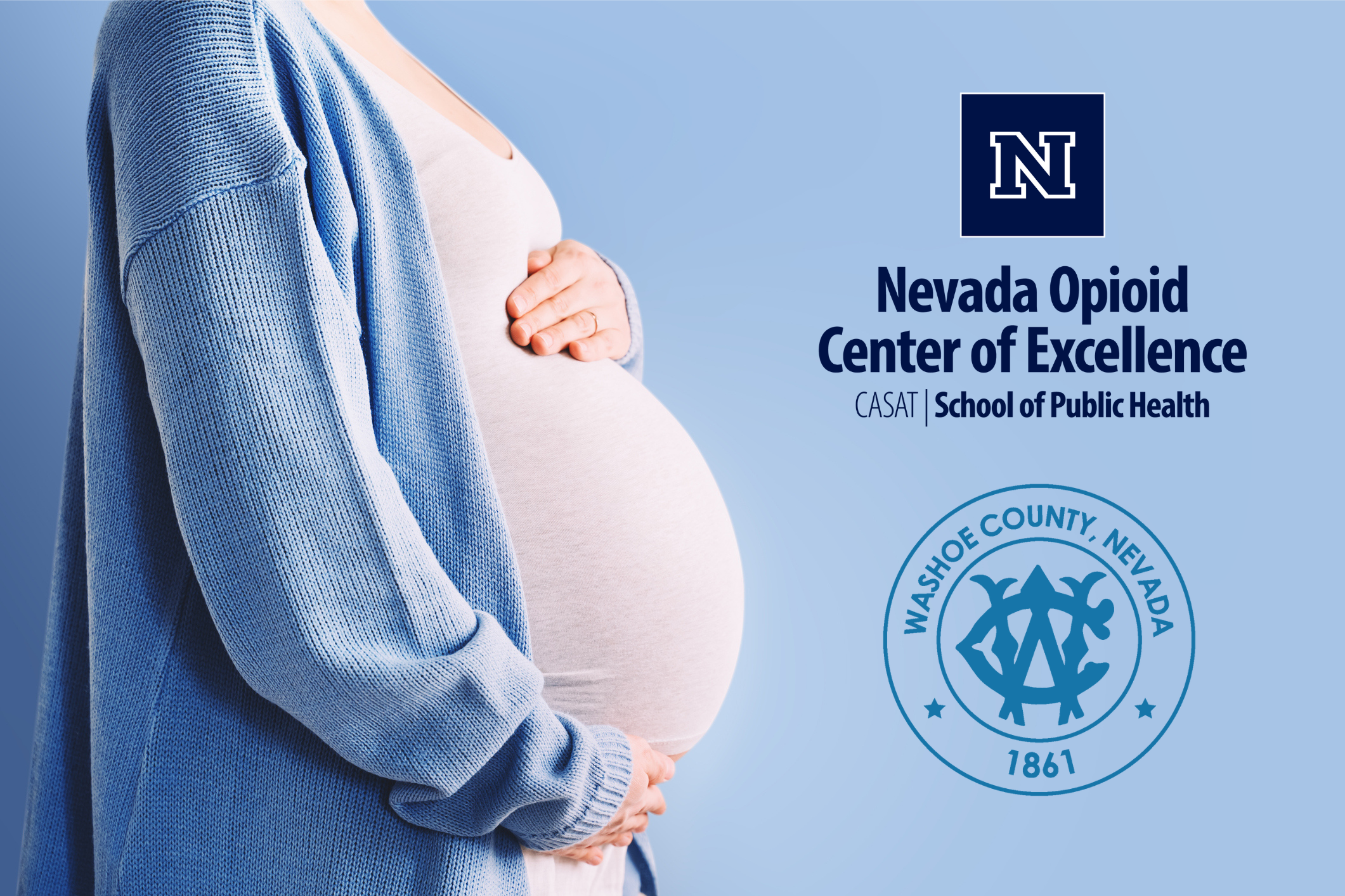 Pregnant woman holding her belly, symbolizing maternal health, with Nevada Opioid Center of Excellence and Washoe County, Nevada logos representing public health efforts to support pregnant individuals affected by substance use