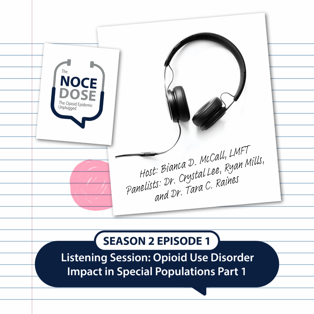 Season Two Episode One Listening Session Opioid Use Disorder Special Populations Part 10.