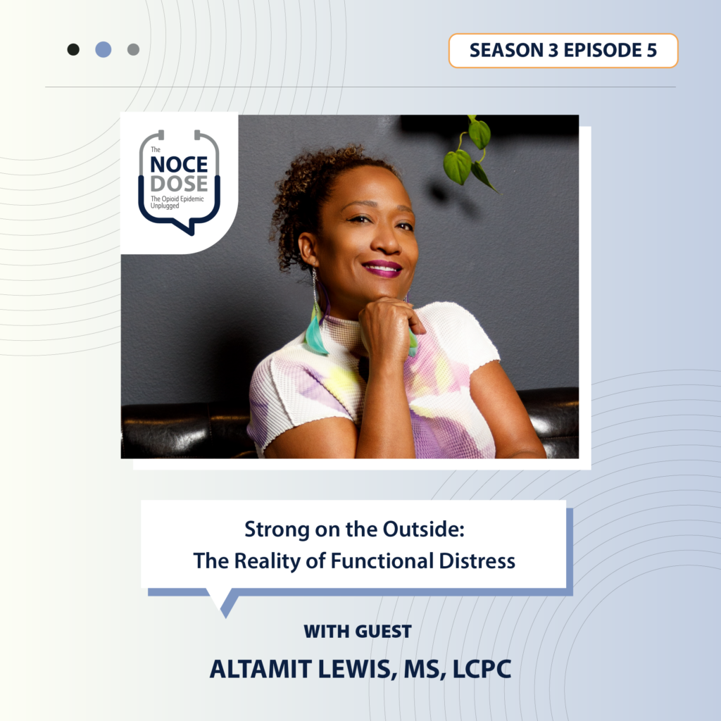 NCE Dose podcast cover. Strong on the Outside: The Reality of Functional Distress with Altamit Lewis, MS, LCPC.