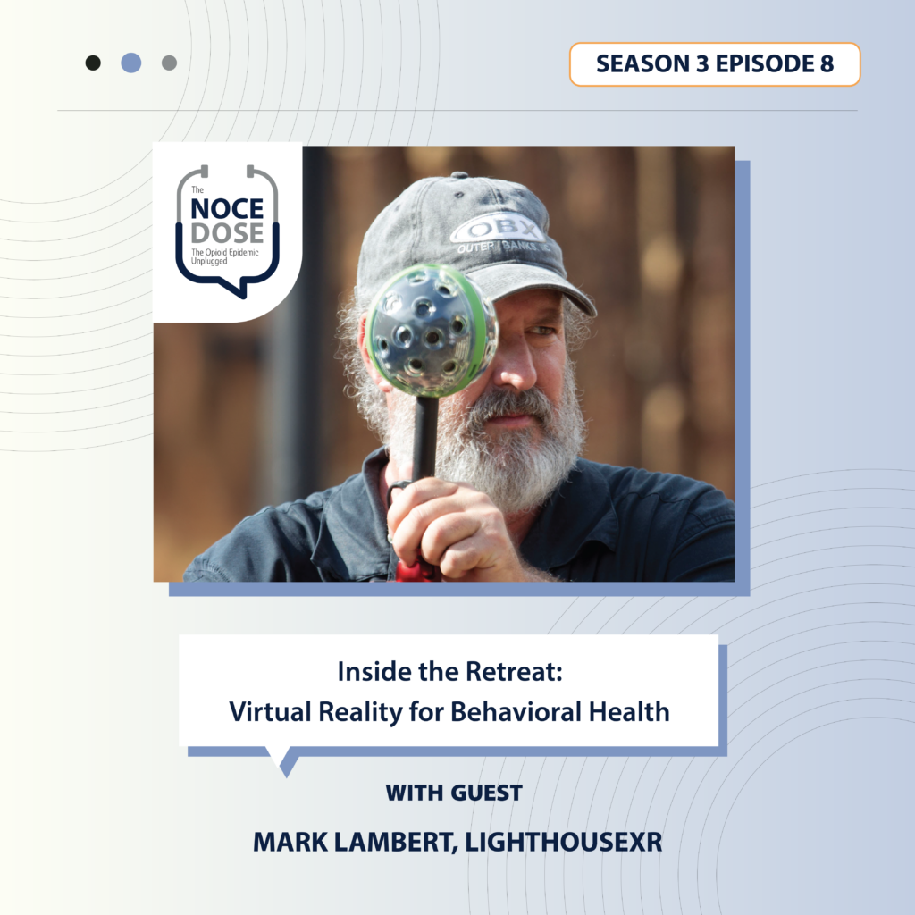 TThe NOCE Dose Season Three, Episode Eight, featuring guest Mark Lambert, LightHouseXR.