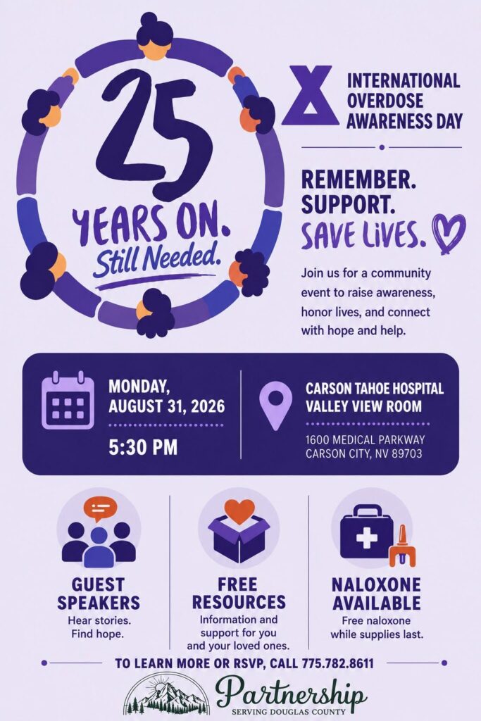An illustrated flyer for International Overdose Awareness Day. A ring of diverse people holding hands surrounds a large "25" with the words "Years On. Still Needed." Beside it, the International Overdose Awareness Day logo appears with the headline "Remember. Support. Save Lives." and text inviting the community to an event to raise awareness, honor lives, and connect with hope and help. Event details read Monday, August 31, 2026 at 5:30 PM, Carson Tahoe Hospital Valley View Room, 1600 Medical Parkway, Carson City, NV 89703. Three icons highlight what the event offers: Guest Speakers (hear stories, find hope), Free Resources (information and support for you and your loved ones), and Naloxone Available (free naloxone while supplies last). A line at the bottom reads "To learn more or RSVP, call 775.782.8611."