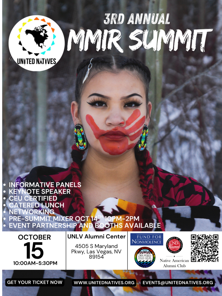 vent flyer for the 3rd Annual MMIR Summit, hosted by United Natives. The background shows a young Indigenous woman in traditional regalia with a red handprint painted across her lower face, the symbol of the Missing and Murdered Indigenous Relatives movement. Event highlights: informative panels, keynote speaker, CEU certified, catered lunch, networking, a pre-summit mixer on October 14, and event partnership and booths available. Date: October 15, 10:00 AM to 5:30 PM at the UNLV Alumni Center, 4505 S Maryland Pkwy, Las Vegas, NV 89154. Sponsors include Fund for Nonviolence, Two-Spirit and Native LGBTQ+ Center for Equity, University of Nevada Las Vegas Alumni, and the Native American Alumni Club. Get your ticket at www.unitednatives.org or contact events@unitednatives.org. A QR code links to registration